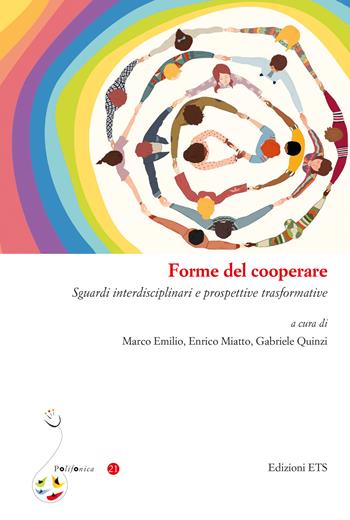Forme del cooperare. Sguardi interdisciplinari e prospettive trasformative - Enrico Miatto - Libro Edizioni ETS 2024, Polifonica | libraccio.click