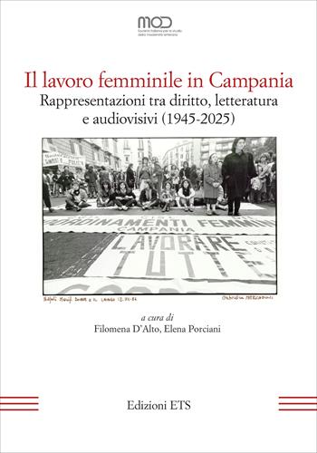 Il lavoro femminile in Campania. Rappresentazioni tra diritto, letteratura e audiovisivi (1945-2025)  - Libro Edizioni ETS 2026, Mod | libraccio.click