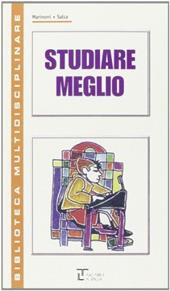 Studiare meglio. Per la Scuola media