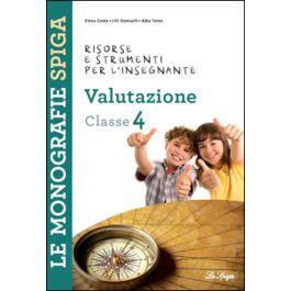 Risorse e strumenti per l'insegnante. Valutazione. Per la 4ª classe elementare - Marilena Cappelletti, Angelo De Gianni - Libro La Spiga Edizioni 2010 | libraccio.click