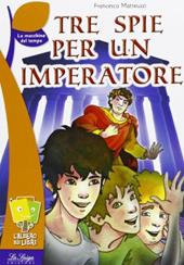 Tre spie per un imperatore
