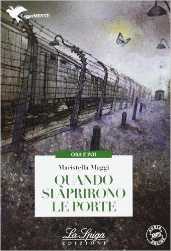 Quando si aprirono le porte. - Mariastella Maggi - Libro La Spiga Edizioni 2013 | libraccio.click