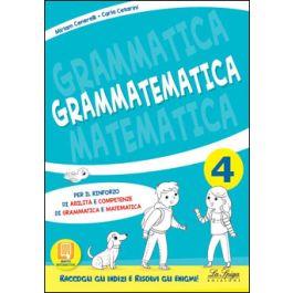 Grammatematica. Per la Scuola elementare - Carla Cesarini, Miriam Cenerelli - Libro La Spiga Edizioni 2018 | libraccio.click