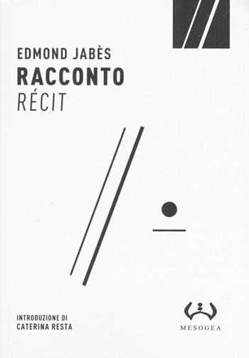 Racconto-Récit - Edmond Jabès - Libro Mesogea 2020, Micro | libraccio.click