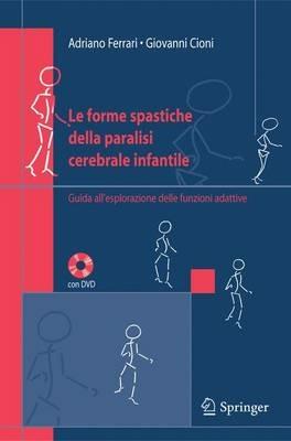 Le forme spastiche della paralisi cerebrale infantile. Guida all'esplorazione delle funzioni adattive  - Libro Springer Verlag 2005 | libraccio.click