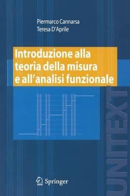 Introduzione alla teoria della misura e all'analisi funzionale - Piermarco Cannarsa, Teresa D'Aprile - Libro Springer Verlag 2008, Unitext | libraccio.click