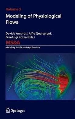 Modeling of physiological flows - Alfio Quarteroni, Davide Ambrosi, Gianluigi Rozza - Libro Springer Verlag 2011 | libraccio.click