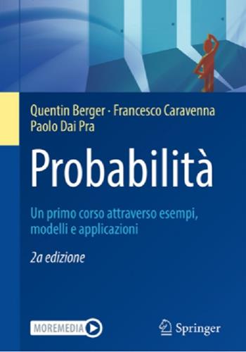 Probabilità. Un primo corso attraverso esempi, modelli e applicazioni - Quentin Berger, Francesco Caravenna, Paolo Dai Pra - Libro Springer Verlag 2021, La matematica per il 3+2 | libraccio.click