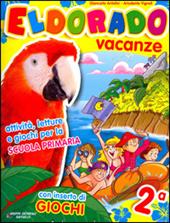 Eldorado vacanze. Con Giocaestate. Per la 2ª classe elementare