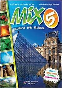 Mix. Per la 5ª classe elementare. - Ivan Sciapeconi, M. Paola Zanichelli - Libro Raffaello 2008 | libraccio.click