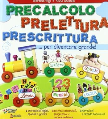 Precalcolo prelettura prescrittura per diventare grande. Per la Scuola materna - Bigi, Golinelli - Libro Raffaello 2014 | libraccio.click