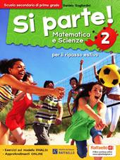 Si parte! Matematica e scienze. Per la 2ª classe della Scuola media