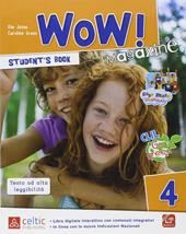 Wow magazine. Per la Scuola elementare. Con e-book. Con espansione online. Vol. 4