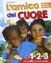 L' amico del cuore. Vol. 1-2-3. Per la Scuola elementare. Con DVD. Con e-book. Con espansione online