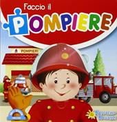 Faccio il pompiere. Libro puzzle. Ediz. illustrata