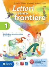 Lettori senza frontiere. Con Mito-Quaderno. Per la Scuola media. Con e-book. Con espansione online. Vol. 1
