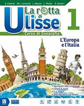 La rotta di Ulisse. Con Atlante. Con L’Italia e le regioni. Con Competenze. Per la Scuola media. Con DVD-ROM M.I.O. book. Con ebook. Con espansione online. Vol. 1