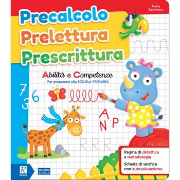 Precalcolo prelettura prescrittura. Abilità e competenze per prepararsi alla Scuola primaria - Marta Bartolucci - Libro Raffaello 2018 | libraccio.click