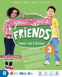 You and me friends. Per la Scuola elementare. Vol. 3 - Claudia Badioli, Michelle Slattery, Isabella Previto - Libro Celtic Publishing 2021 | libraccio.click