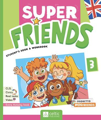 Super friends. Student’s book and Workbook. Con Activity Book. Per la Scuola elementare. Vol. 3 - Claudia Badioli, Isabella Previto, Kim Jones - Libro Celtic Publishing 2025 | libraccio.click