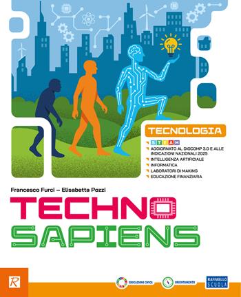 Techno sapiens. Tecnologia. Con Bussola/Custodi, Disegno. Per la Scuola media. - Elisabetta Pozzi, Francesco Furci, Gianni Monti - Libro Raffaello 2026 | libraccio.click