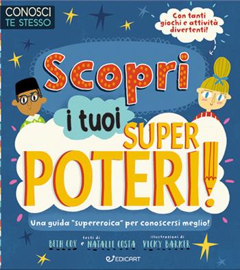 Scopri i tuoi superpoteri! Conosci te stesso. Ediz. illustrata - Beth Cox, Natalie Costa - Libro Edicart 2021 | libraccio.click