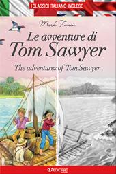 Le avventure di Tom Sawyer-The adventures of Tom Sawyer. I classici italiano-inglese. Ediz. bilingue