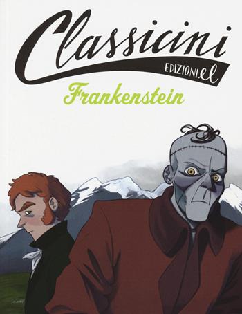 Frankenstein da Mary Shelley. Classicini. Ediz. illustrata - Pierdomenico Baccalario - Libro EL 2015, Classicini | libraccio.click