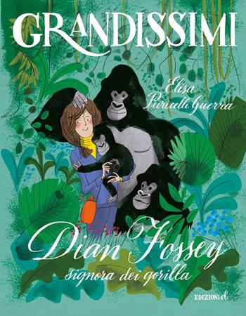 Dian Fossey, signora dei gorilla. Ediz. a colori - Elisa Puricelli Guerra - Libro EL 2018, Grandissimi | libraccio.click