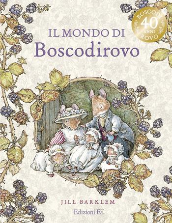 Il mondo di Boscodirovo. Ediz. a colori - Jill Barklem - Libro EL 2024, Boscodirovo | libraccio.click