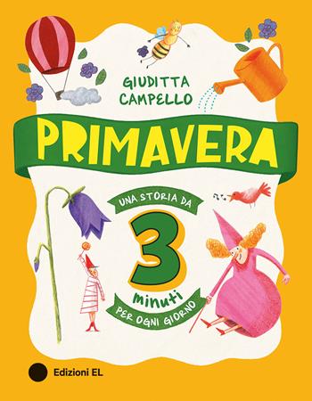 Primavera. Una storia da 3 minuti per ogni giorno. Ediz. a colori - Giuditta Campello - Libro EL 2026, Narrativa | libraccio.click