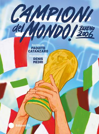 Campioni del mondo! Ediz. a colori - Paquito Catanzaro - Libro EL 2026, Grandi squadre di calcio | libraccio.click