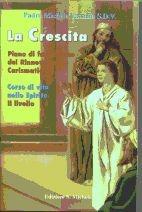 La crescita. Corso di vita nello Spirito. 2º livello - Michele Vassallo - Libro San Michele 2001 | libraccio.click