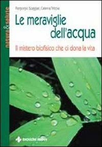 Le meraviglie dell'acqua - Piergiorgio Spaggiari, Caterina Tribbia - Libro Tecniche Nuove 2007, Natura e salute | libraccio.click