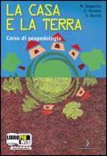 La casa e la terra. Per la 3ª classe degli Ist. tecnici per geometri a indirizzo costruzioni. - Roberto Spigarolo, Severo Ronzoni, Stefano Bocchi - Libro Poseidonia Scuola 2010 | libraccio.click