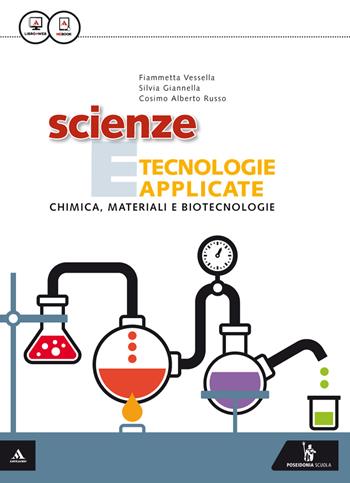 Scienza e tecnologie applicate. Chimica, materiali e biotecnologie. Per gli Ist. tecnici. - Fiammetta Vessella, Silvia Giannella, Cosimo A. Russo - Libro Poseidonia Scuola 2015 | libraccio.click