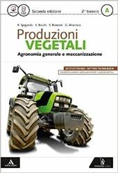 Produzioni vegetali. Per le Scuole superiori. Con e-book. Con espansione online. Vol. 1