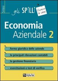 Economia aziendale. Vol. 2: Forma giuridica delle aziende. - Marco Bianchi, Nicoletta Maggio - Libro Alpha Test 2015, Gli spilli | libraccio.click
