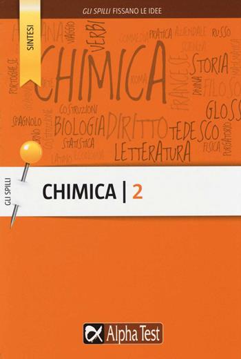Chimica. Vol. 2: Soluzioni, acidi e basi, chimica organica - Valeria Balboni - Libro Alpha Test 2015, Gli spilli | libraccio.click