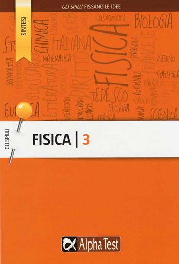 Fisica. Vol. 3: Elettrostatica, elettrodinamica, magnetismo - Paolo Corazzon, Alberto Sironi - Libro Alpha Test 2015, Gli spilli | libraccio.click