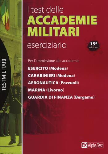 I test delle accademie militari. Eserciziario - Massimo Drago, Marco Pinaffo - Libro Alpha Test 2015, TestMilitari | libraccio.click