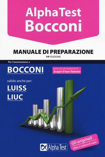Alpha Test. Bocconi. Manuale di preparazione. Valido anche per: Luiss, Liuc - Carlo Tabacchi, Massimiliano Bianchini, Silvia Tagliaferri - Libro Alpha Test 2016, TestUniversitari | libraccio.click