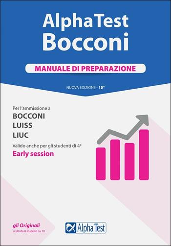 Alpha Test. Bocconi. Manuale di preparazione. Per l'ammissione a Bocconi, Luiss, Liuc. Valido anche per gli studenti di 4ª early session. Nuova ediz. - Carlo Tabacchi, Massimiliano Bianchini, Silvia Tagliaferri - Libro Alpha Test 2018, TestUniversitari | libraccio.click
