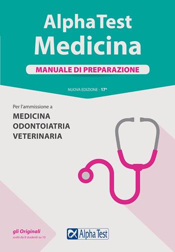 Alpha Test. Medicina. Manuale di preparazione. Per l'ammissione a medicina, odontoiatria e veterinaria. Nuova ediz. - Stefano Bertocchi, Renato Sironi, Alberto Sironi - Libro Alpha Test 2019, TestUniversitari | libraccio.click