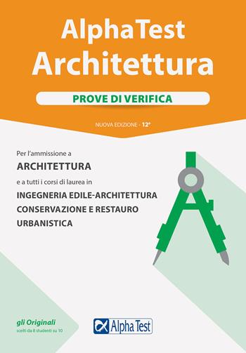 Alpha Test. Architettura. Prove di verifica. Per l'ammissione ad Architettura e a tutti i corsi di laurea in Ingegneria edile-architettura, Conservazione e restauro, Urbanistica. Nuova ediz. - Stefano Bertocchi, Alberto Sironi - Libro Alpha Test 2020, TestUniversitari | libraccio.click