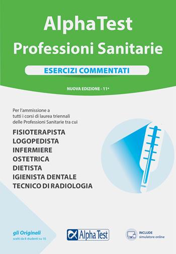 Alpha Test Professioni sanitarie. Esercizi commentati. Nuova ediz. - Stefano Bertocchi, Stefania Provasi, Alberto Sironi - Libro Alpha Test 2021, TestUniversitari | libraccio.click
