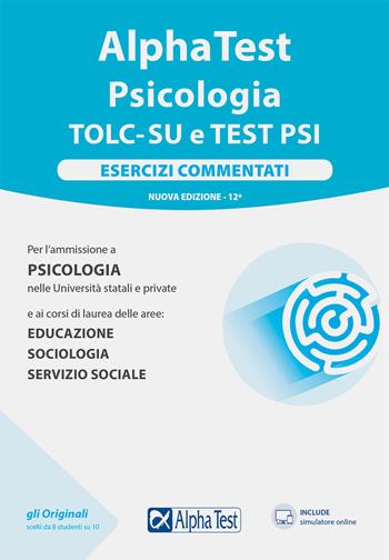 Alpha Test. Psicologia. TOLC. Esercizi commentati - Massimiliano Bianchini, Fausto Lanzoni, Stefania Provasi - Libro Alpha Test 2021, TestUniversitari | libraccio.click