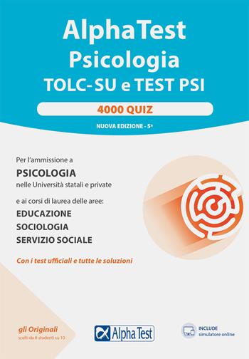 Alpha Test. Psicologia. TOLC. 4000 quiz - Massimiliano Bianchini, Mattia Goffetti, Fausto Lanzoni - Libro Alpha Test 2021, TestUniversitari | libraccio.click