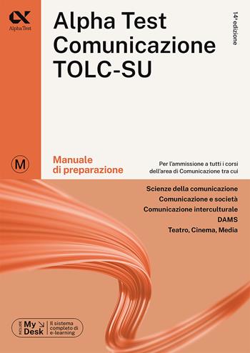 Alpha Test Comunicazione. Manuale di preparazione - Massimiliano Bianchini, Paola Borgonovo, Mattia Goffetti - Libro Alpha Test 2023, TestUniversitari | libraccio.click