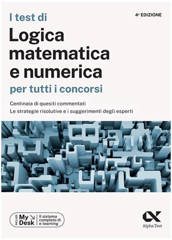 I test di logica matematica per tutti i concorsi. Centinaia di quesiti commentati, le strategie risolutive e i suggerimenti degli esperti. Ediz. MyDesk. per download e accesso online - Giovanni Vannini, Giovanni Tabacchi - Libro Alpha Test 2023, TestProfessionali | libraccio.click